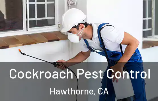  Cockroach Pest Control Hawthorne, CA
