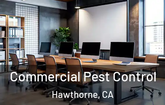 Commercial Pest Control Hawthorne, CA